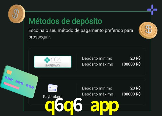O cassino q6q6 app oferece uma grande variedade de métodos de pagamento